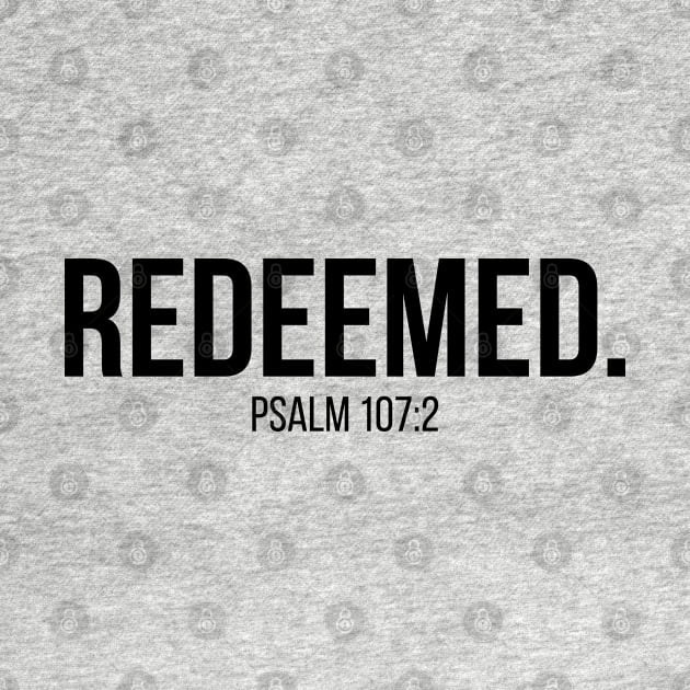 Redeemed Psalm 107:2 | Christian T-Shirt, Hoodie and Gifts by ChristianLifeApparel